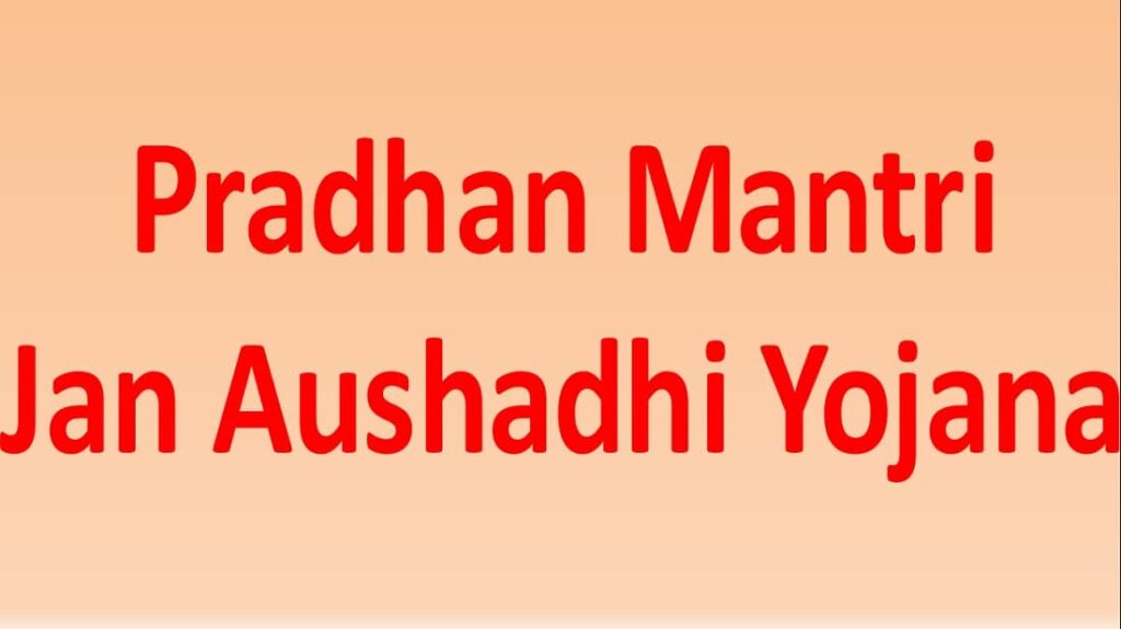 Pradhan Mantri Jan Aushadhi Yojana