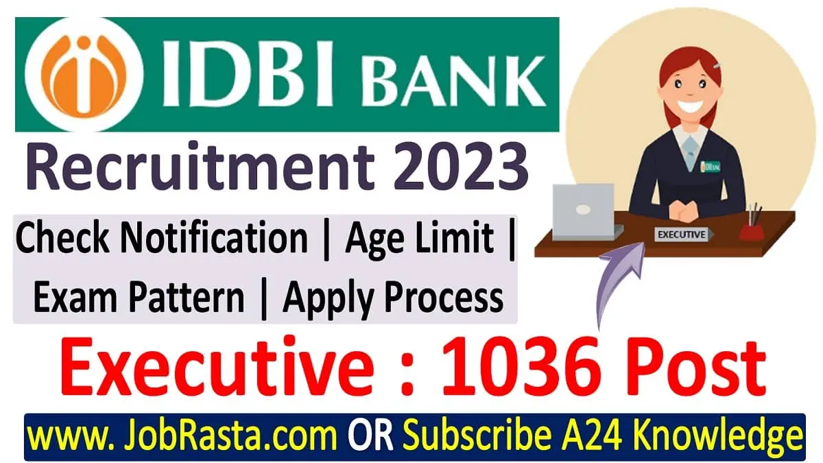 IDBI Bank Executive Recruitment 2023 Notification for 1036 Post