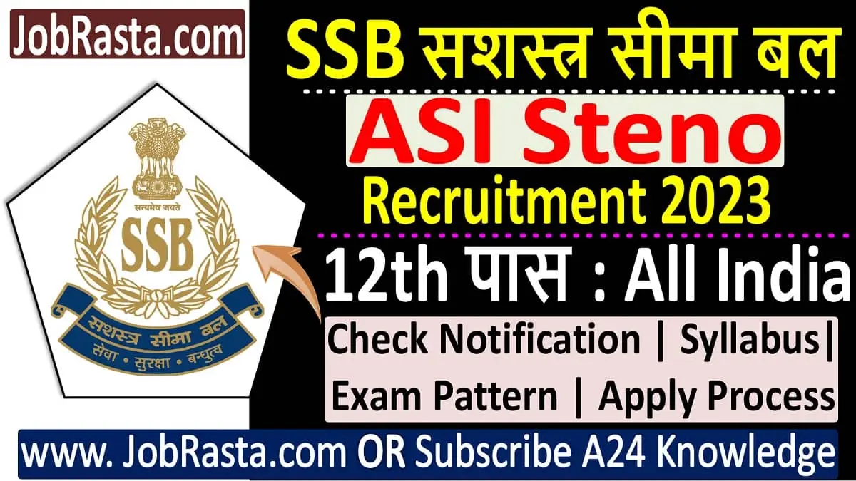 SSB ASI Steno Recruitment 2023 Notification for 40 Post Online Form