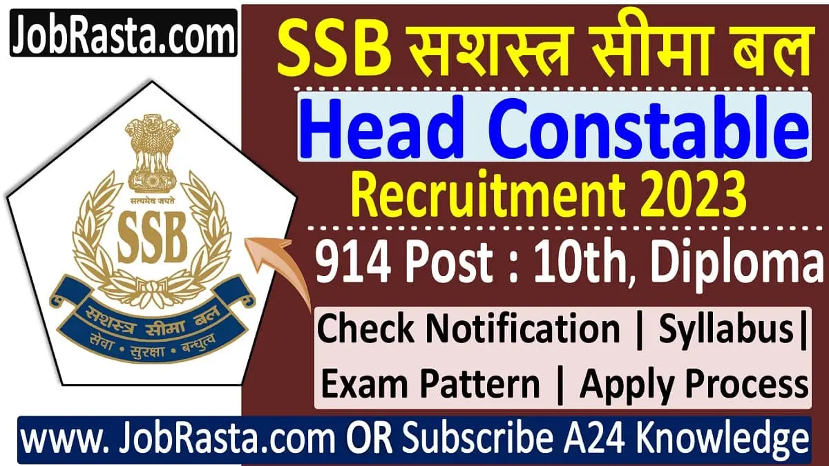 SSB Head Constable Recruitment 2023 Notification for 914 Post Online Form