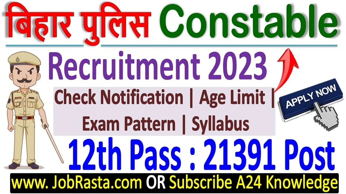 Bihar Police Constable Recruitment 2023 [21391 Post] Notification