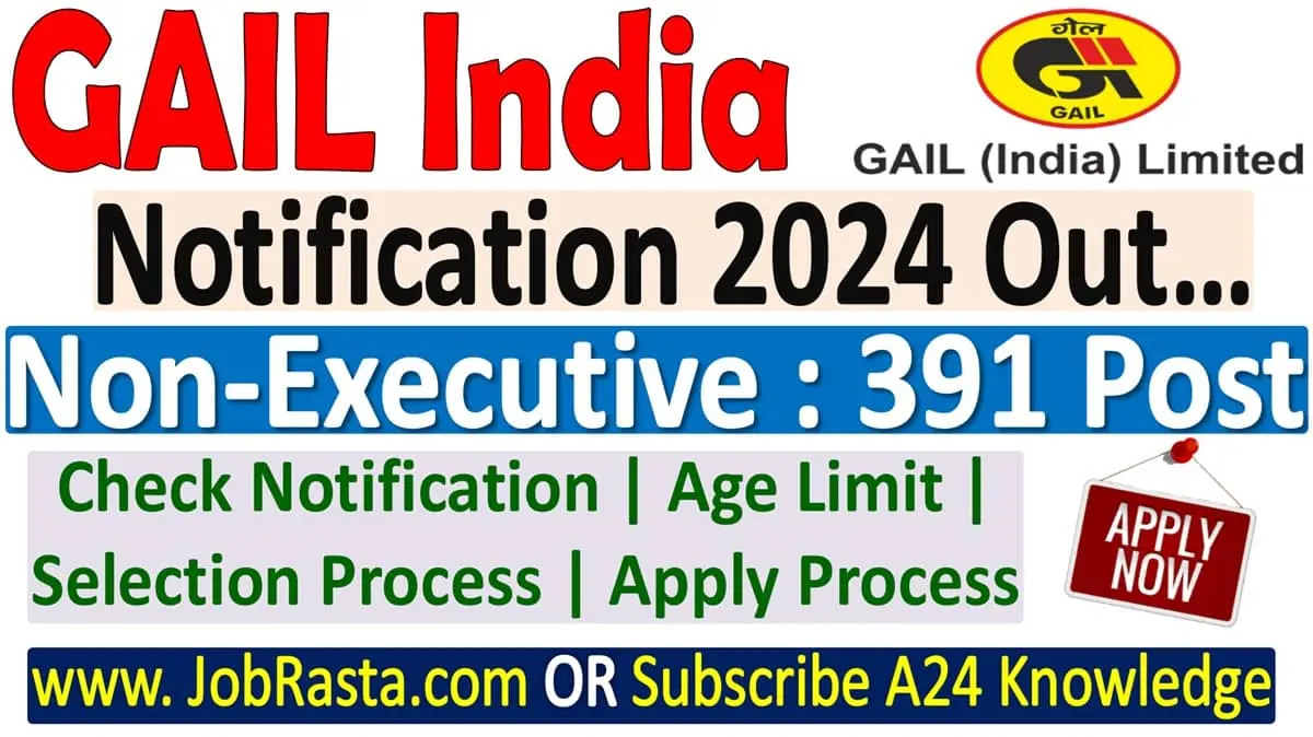 GAIL India Non-Executive Recruitment 2024 Notification