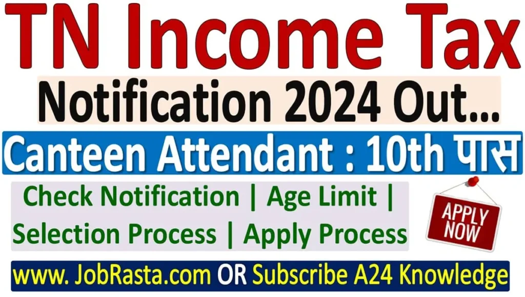 TN Income Tax Canteen Attendant Recruitment 2024