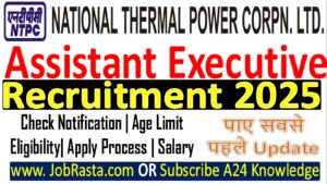 NTPC Assistant Executive Recruitment 2025