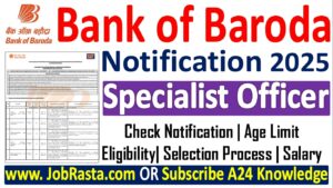 Bank of Baroda Specialist Officer Recruitment 2025